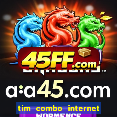 tim combo internet e celular
